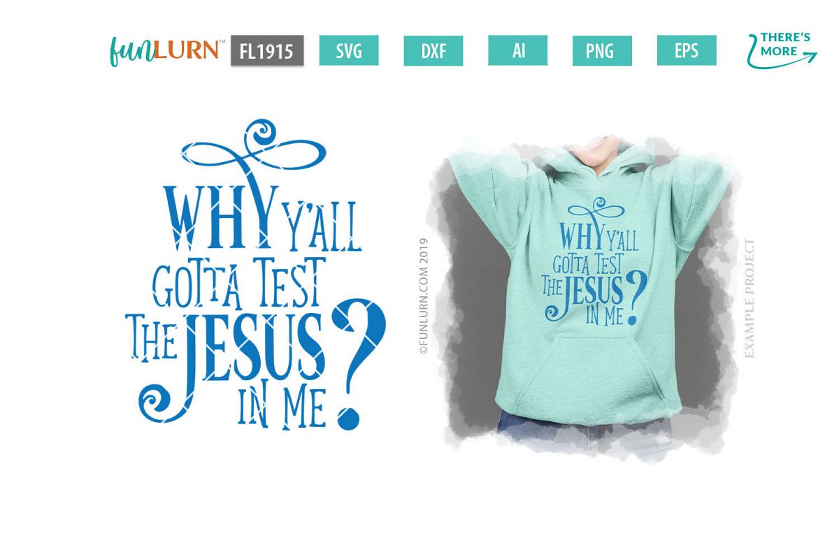 Why Y'all Gotta Test the Jesus In Me SVG Cut File example image 1
