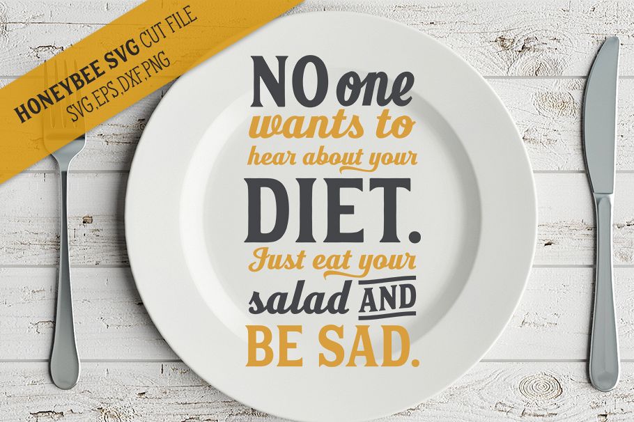 No One Wants To Hear About Your Diet svg example image 1