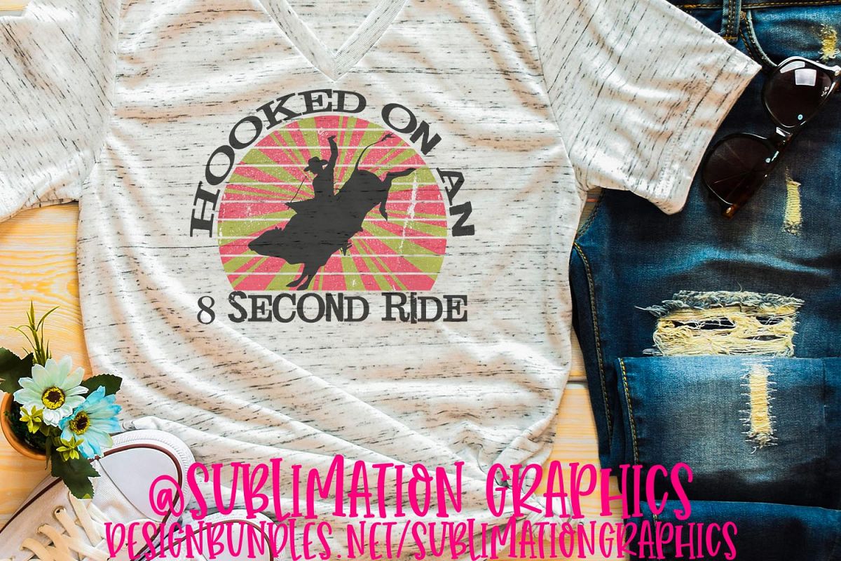 Hooked On An 8 Second Ride Sublimation PNG example image 1