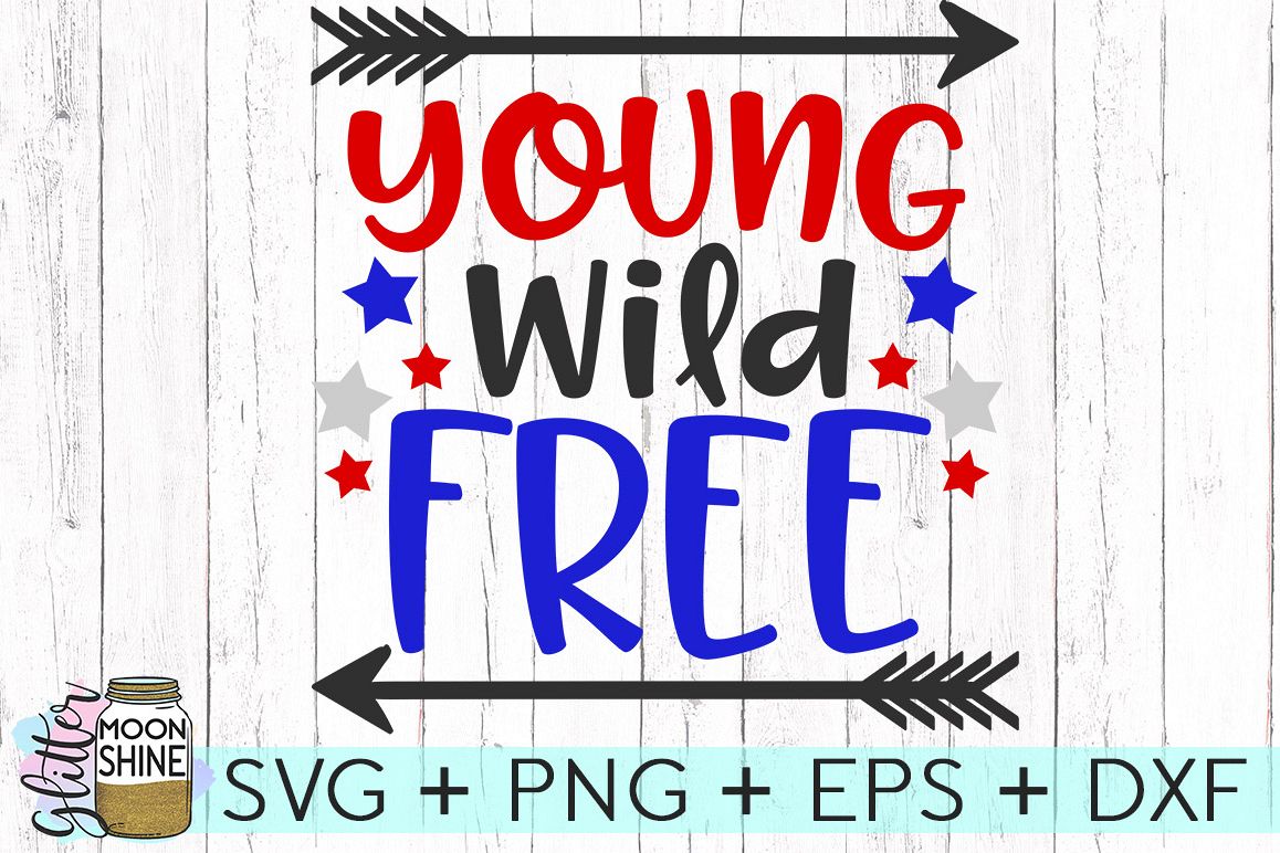 Young Wild Free Svg Dxf Png Eps Cutting Files