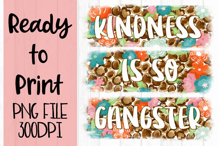 Kindness Is So Gangster Ready to Print example image 1