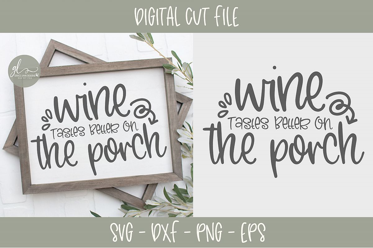 Wine Tastes Better On The Porch - SVG Cut File example image 1