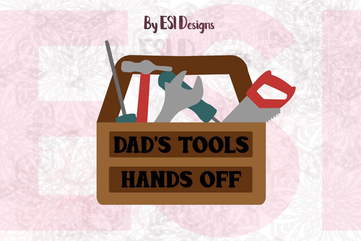 Download Dad's Tool Box Design | SVG, DXF, EPS & PNG (99021) | SVGs ...