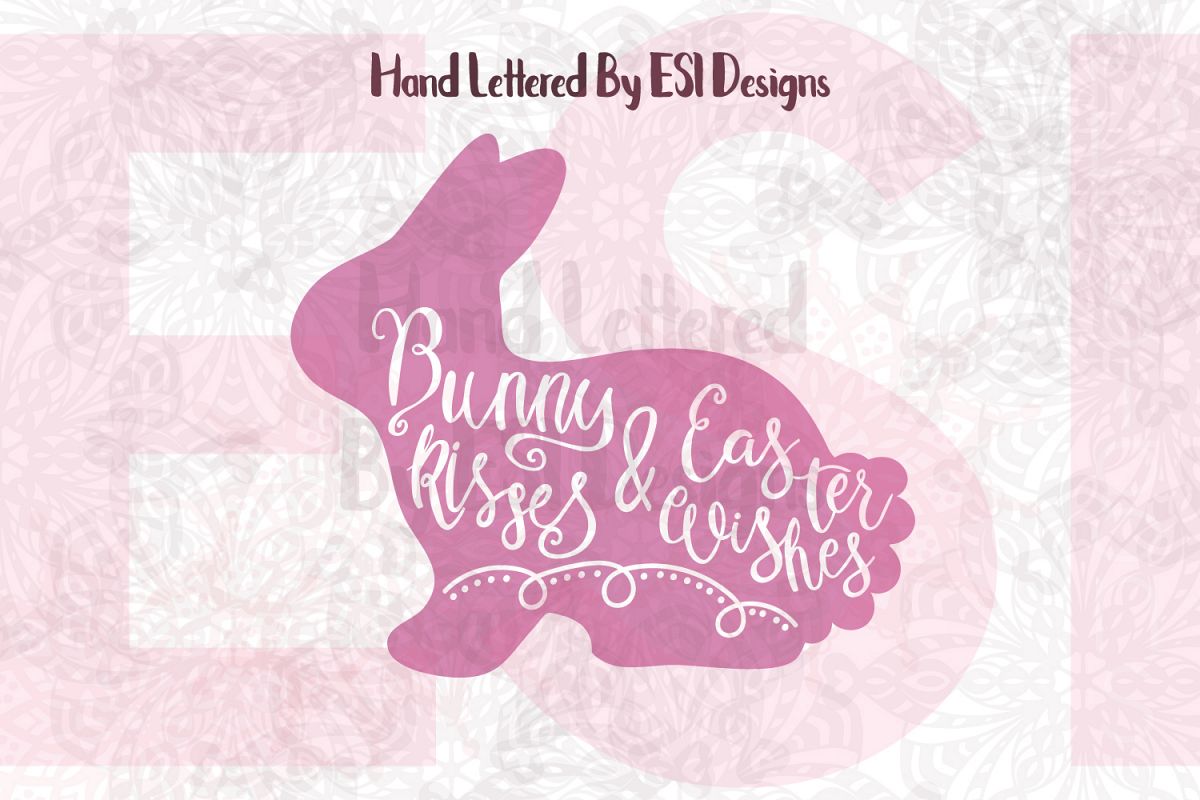 Download Bunny Kisses & Easter Wishes - Hand Lettered Quote