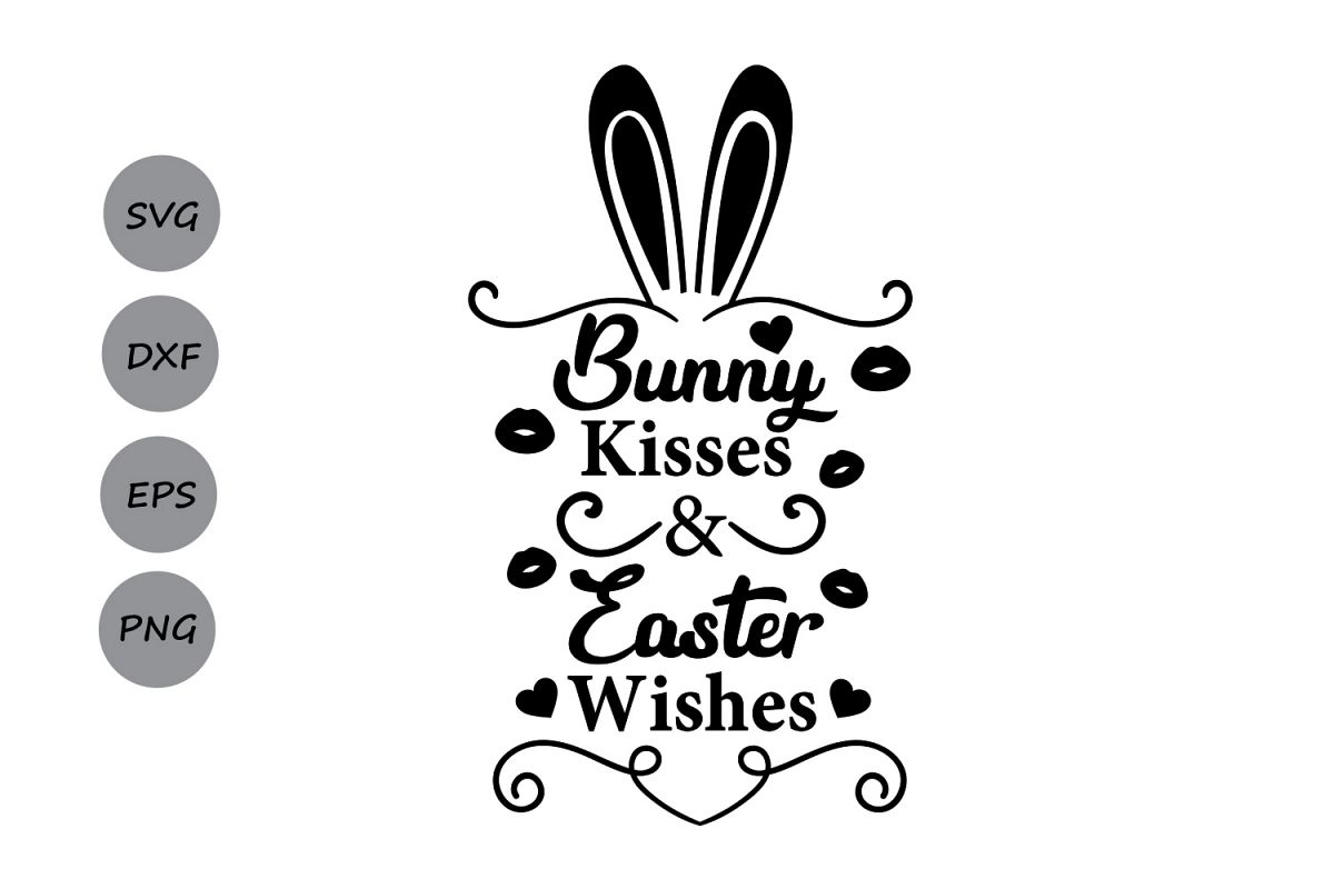 Bunny Kisses and Easter Wishes Svg, Easter SVG, Easter Bunny Svg, Peeps