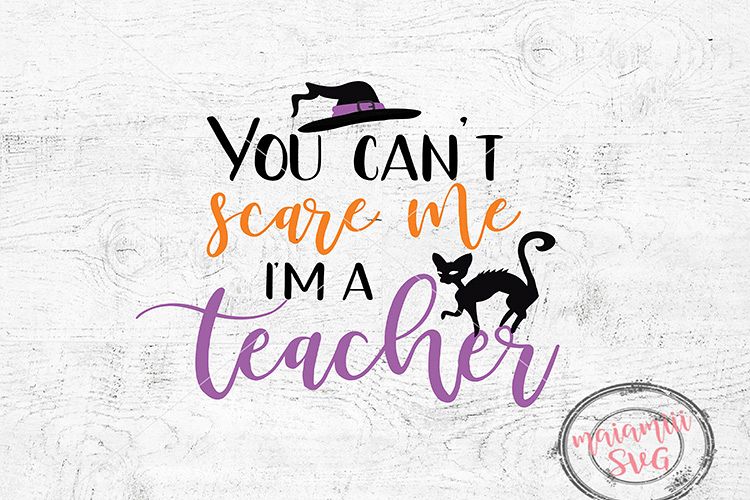 Halloween Teacher Svg File, You Can't Scare Me I'm A Teacher example image 1