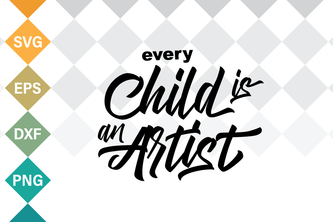 Download Every child is an artist SVG (99786) | SVGs | Design Bundles