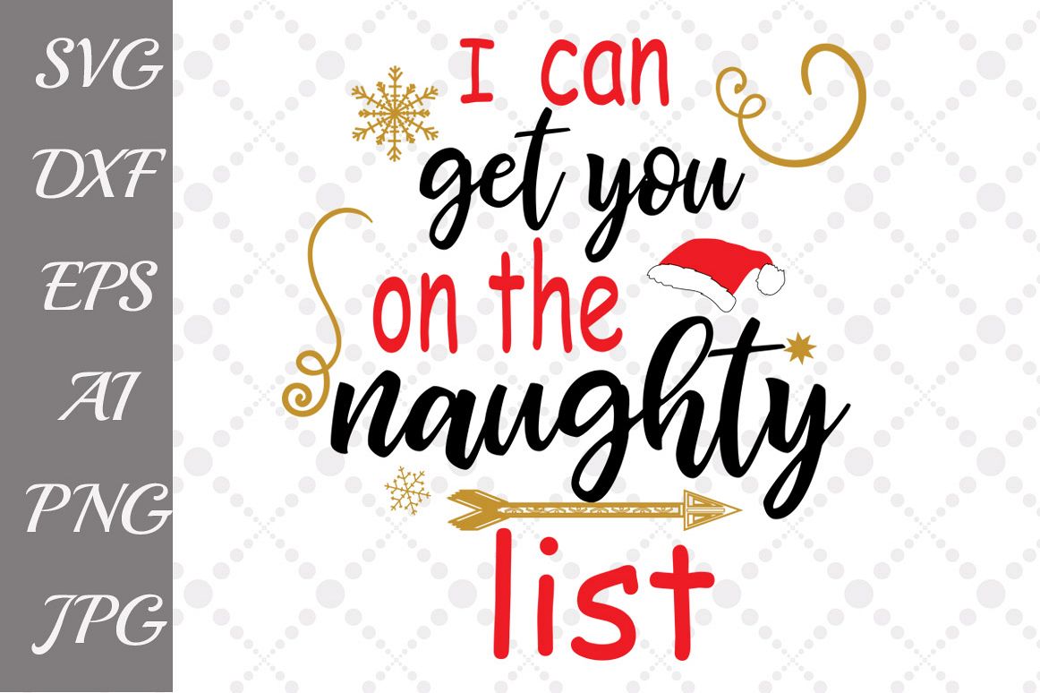 I Can Get You on the Naughty List SVG