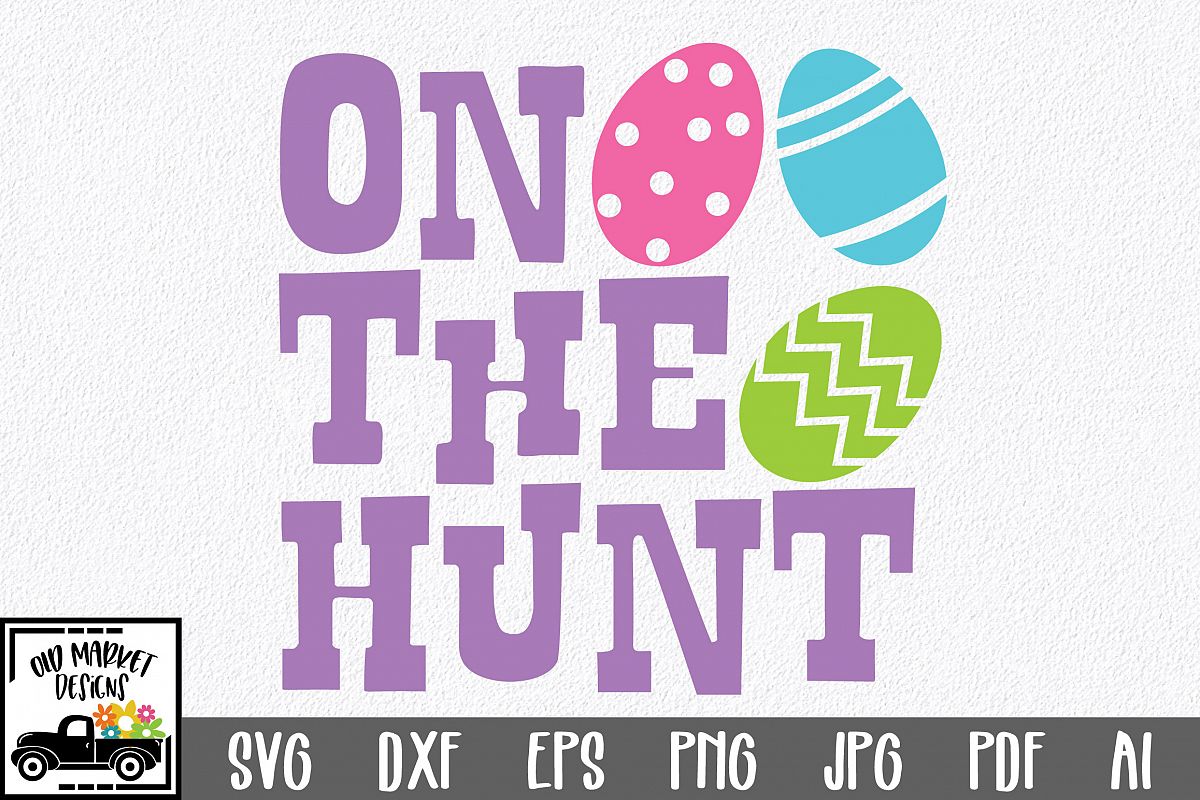 Easter SVG Cut File - On The Hunt SVG DXF EPS PNG JPG AI example image 1