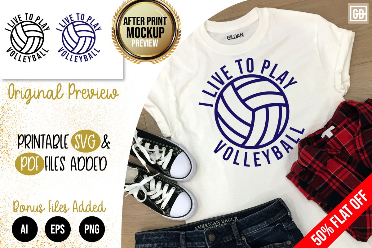 I live to play Volleyball SVG, AI, EPS, PNG, PDF example image 1