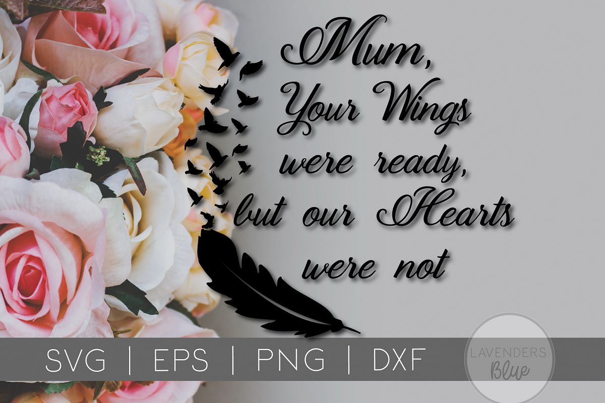Mum Your Wings Were Ready, But Our Hearts Were Not | SVG Quo example image 1