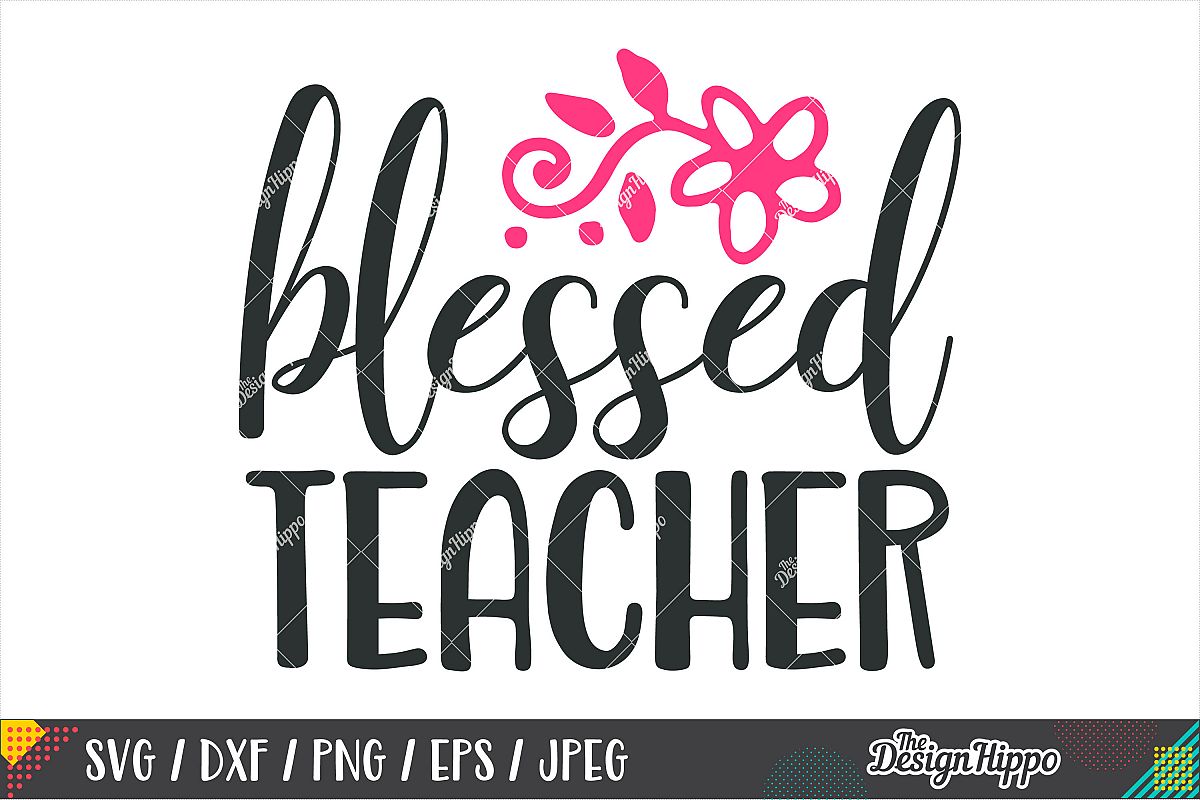 Blessed Teacher SVG DXF PNG EPS Cricut & Silhouette Cut File example image 1