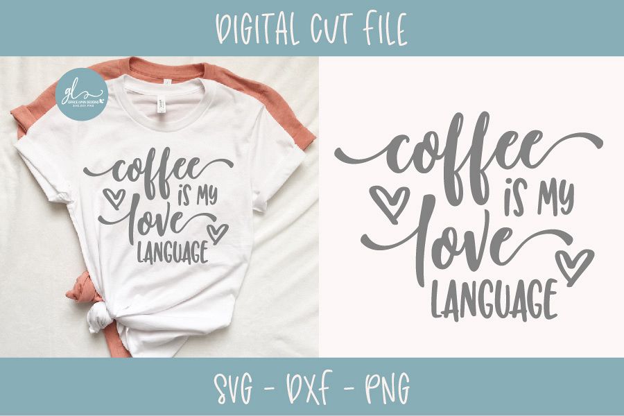 Download Coffee Is My Love Language - SVG Cut File