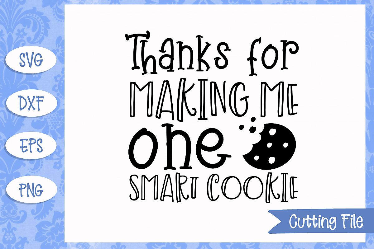 Thanks for making me one smart cookie SVG File