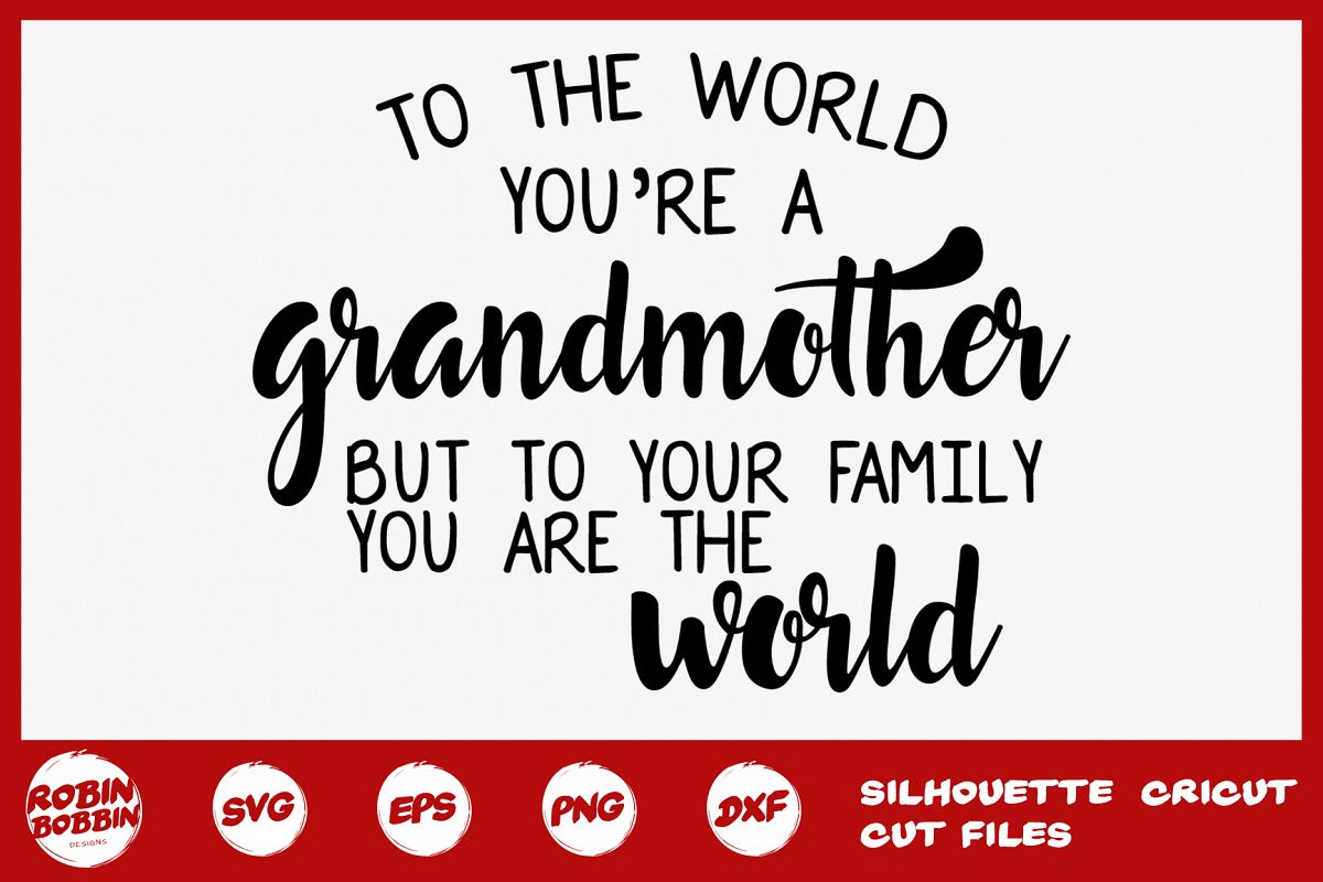 To The World You're Grandma Svg - Grandmother SVG Crafts