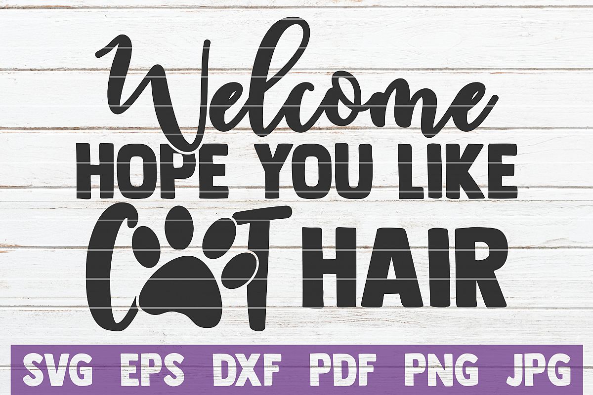 Welcome Hope You Like Cat Hair example image 1