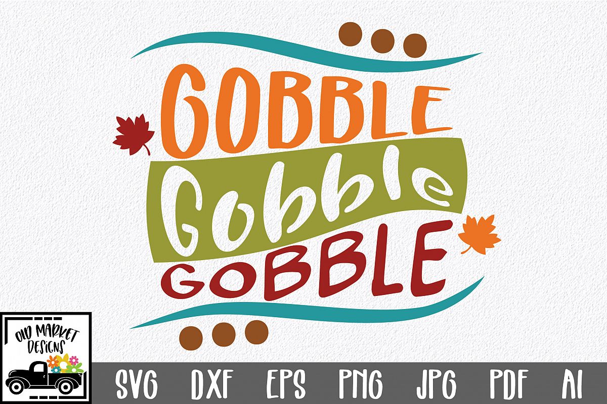Gobble Gobble Gobble SVG Cut File - Thanksgiving SVG Autumn example image 1