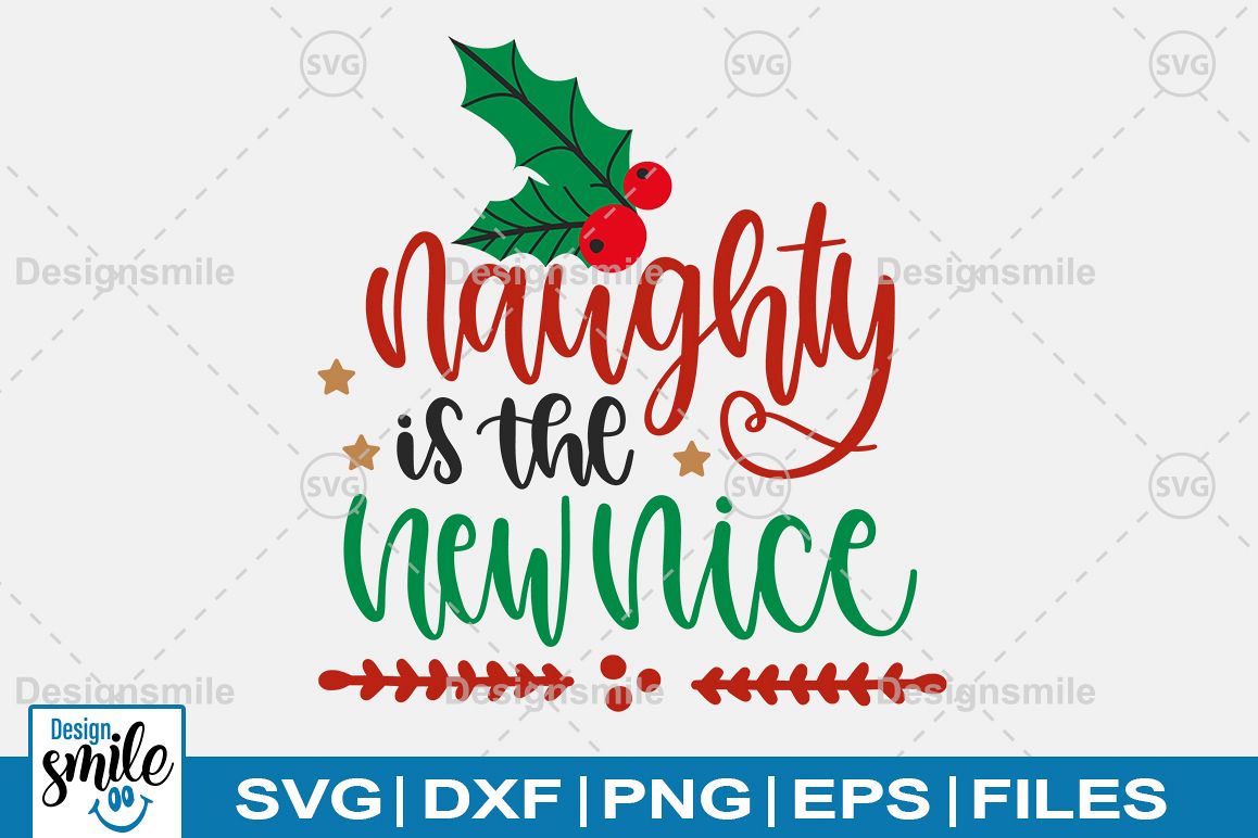 Naughty Is The New Nice SVG DXF PNG EPS Cutting Files example image 1