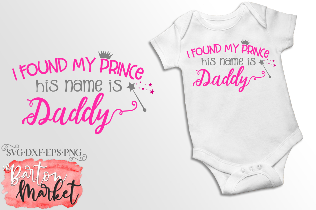 I Found My Prince - His Name Is Daddy SVG DXF EPS PNG example image 1