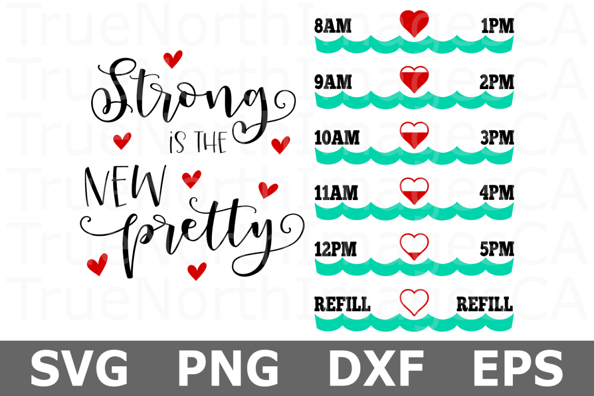 Strong Is The New Pretty - A Water Tracker SVG Cut File example image 1