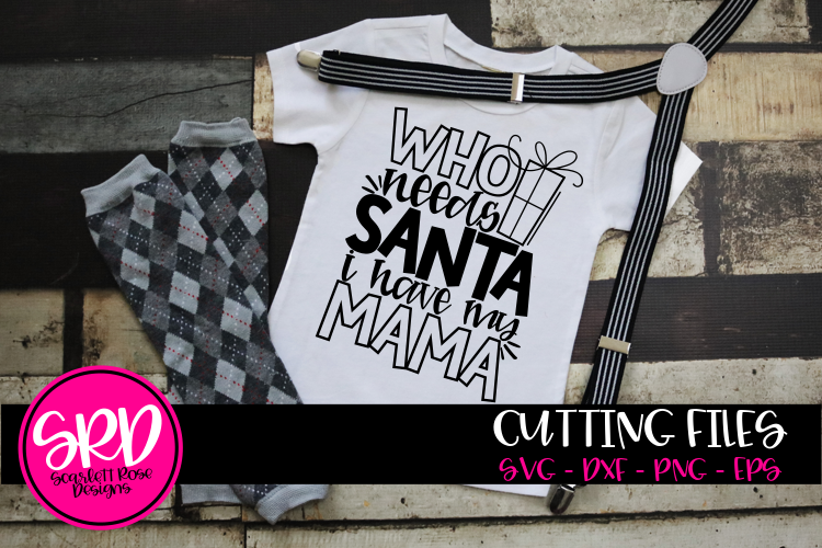 Who Needs Santa I Have my Mama SVG - Black example image 1