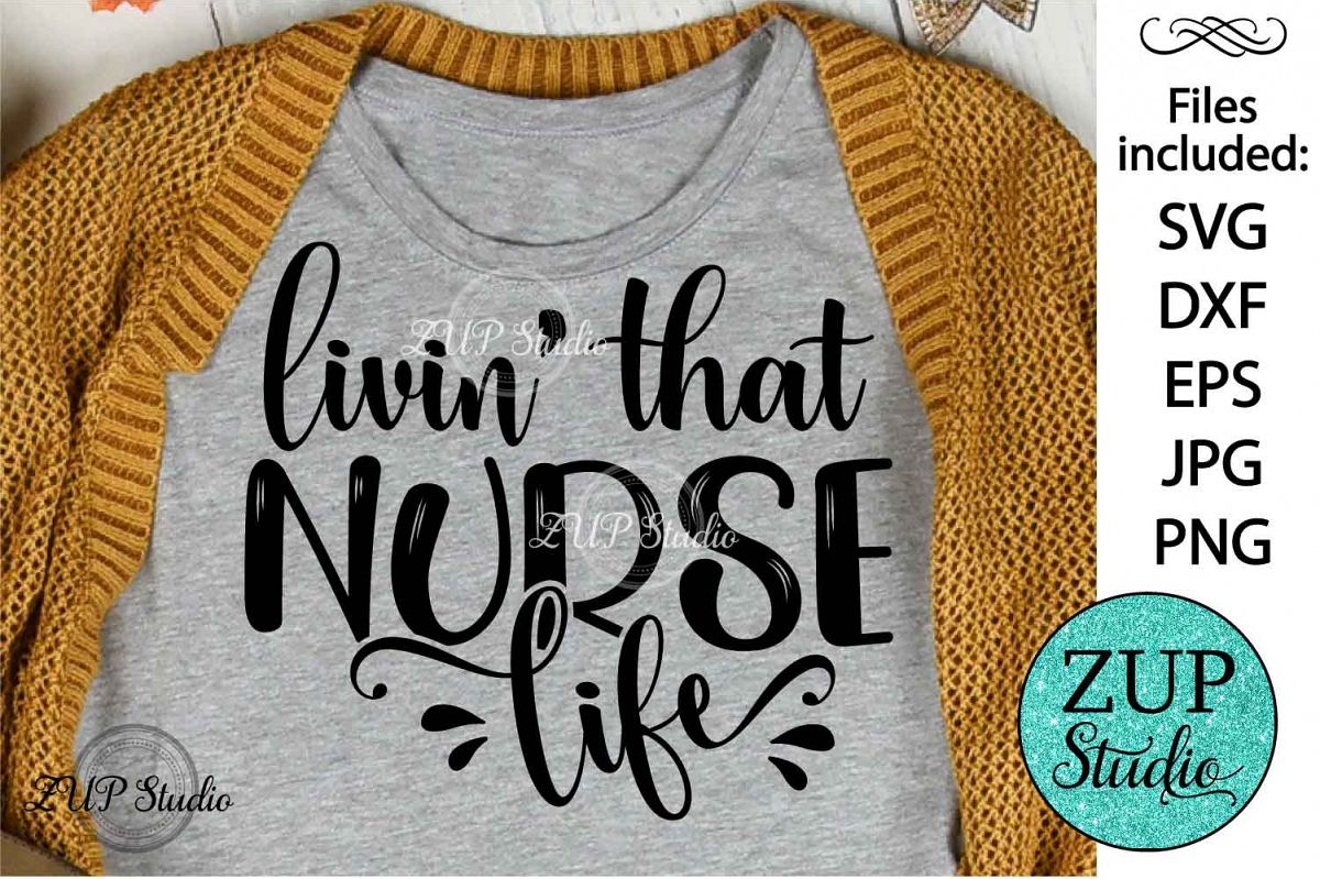Living that nurse life SVG Design Cutting Files 386 example image 1