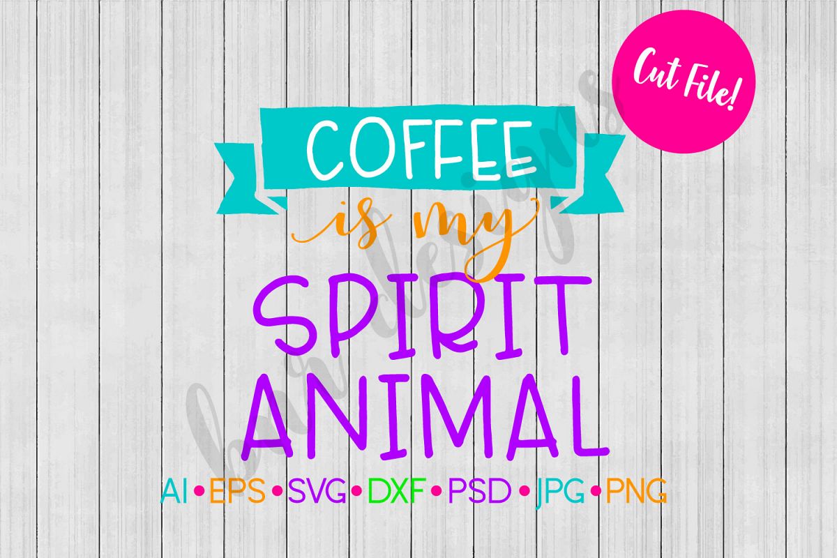 Coffee is my Spirit Animal SVG, Coffee SVG example image 1