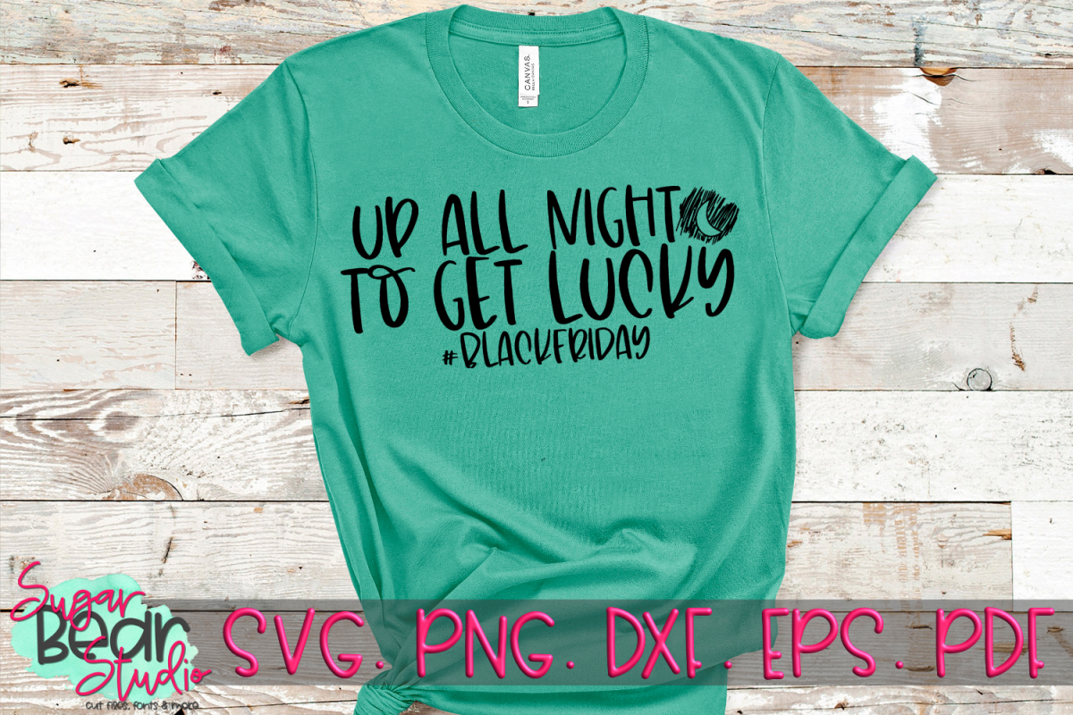 Up All Night To Get Lucky - A Black Friday SVG example image 1
