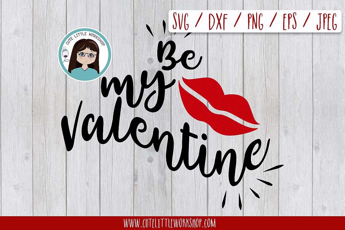 Be My Valentine svg, dxf, png, eps example image 1