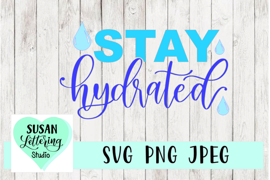 Stay Hydrated, Water, Water Drops SVG, PNG, JPEG example image 1