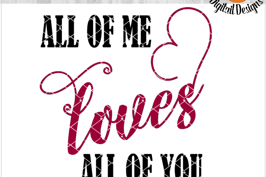 Valentine SVG - Valentine Cut File - All Of Me Loves All Of You SVG - DXF - PNG - EPS - Valentine Sign SVG - Love Sign - Love SVG example image 1