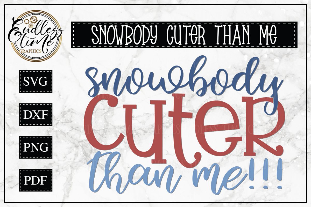 Snowbody Cuter Than Me SVG- a Cute and Chilly Cut File example image 1