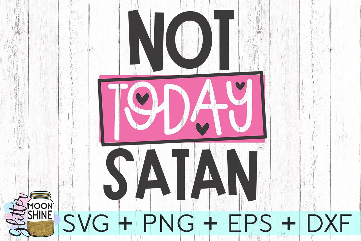 Not Today Satan SVG DXF PNG EPS Cutting Files example image 1
