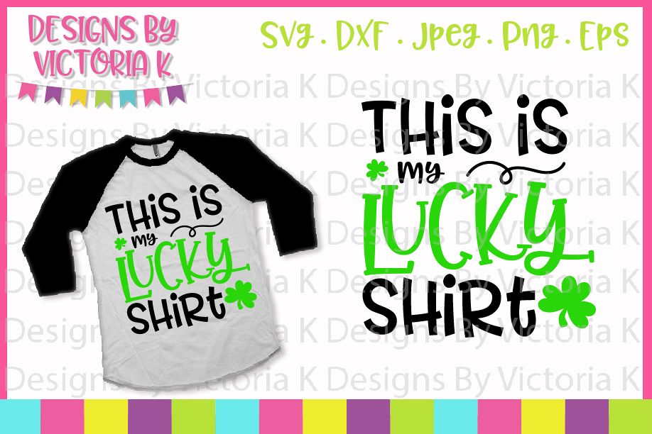 St Patrick's Day, This is my lucky shirt, SVG, DXF, PNG example image 1