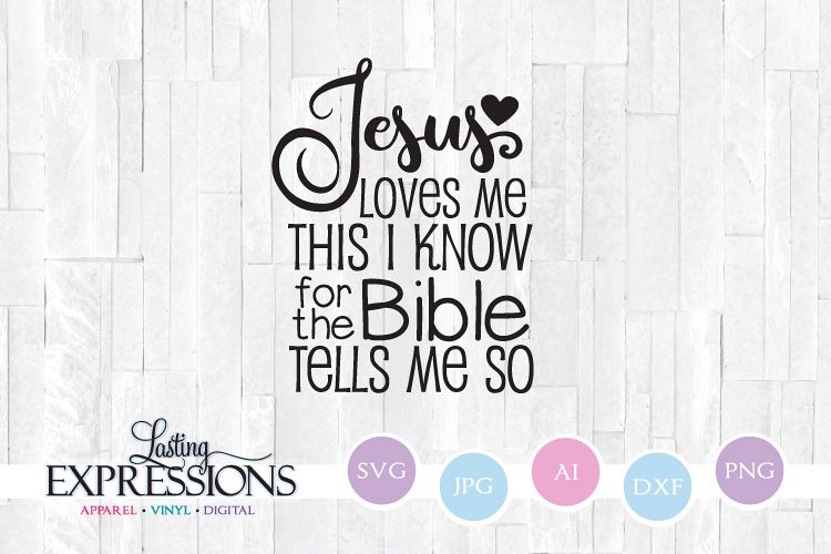 Download Jesus Loves Me Bible Tells Me So // SVG Design Quote ...
