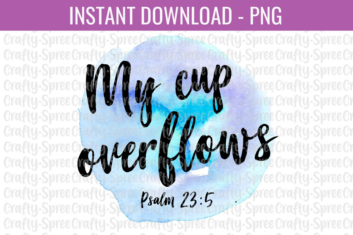My Cup Overflows PNG Sublimation DTG Design example image 1