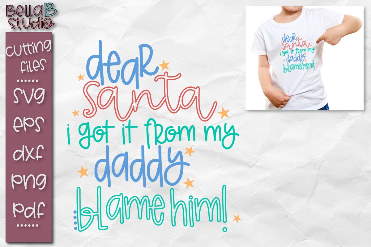 Dear Santa I Got It From My Dad, Blame Him! SVG, Christmas example image 1