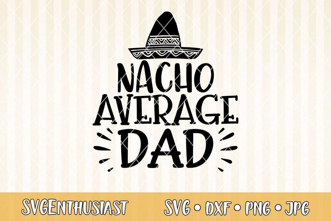 Download Nacho average dad SVG cut file