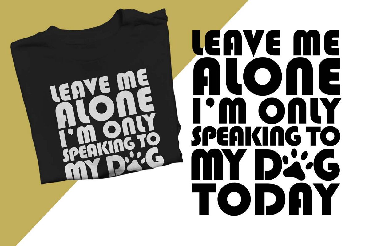 Only speaking to my dog today Printable example image 1