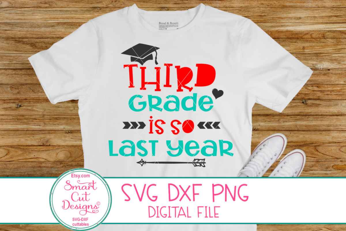 Last Day Of School SVG,DXF, Third Grade Is So Last Year SVG example image 1