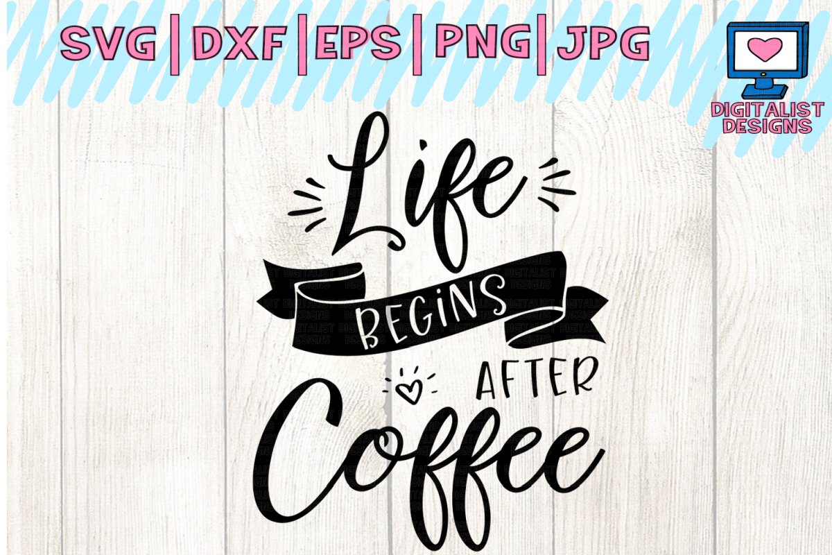 Download life begins after coffee svg, coffee svg, coffee quotes