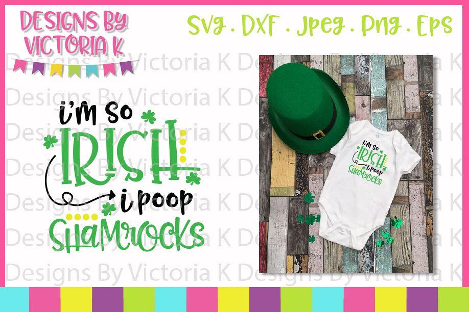 St Patrick's Day, I'm so irish I poop shamrocks, SVG, DXF example image 1