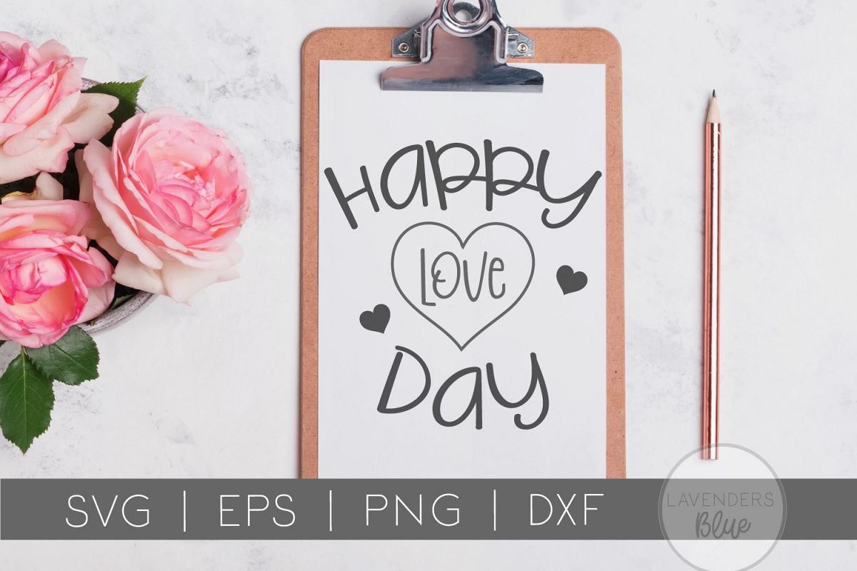 Happy Love Day | Quote | Valentines Day SVG example image 1