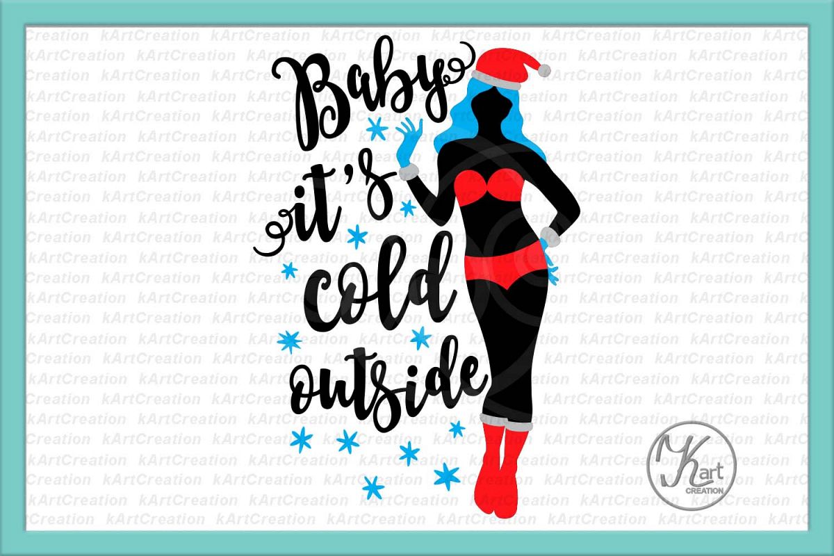 baby it's cold outside svg, winter svg, winter funny words example image 1