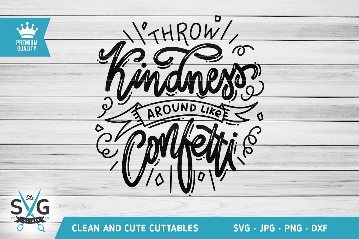 Download Throw Kindness Around Like Confetti SVG cutting file ...