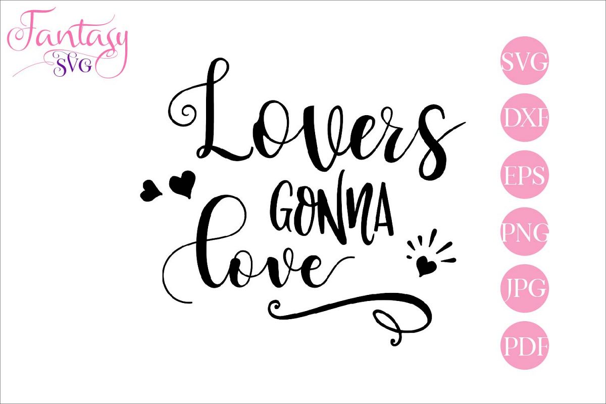 Lovers Gonna Love Svg Cut File For Silhouette And Cricut