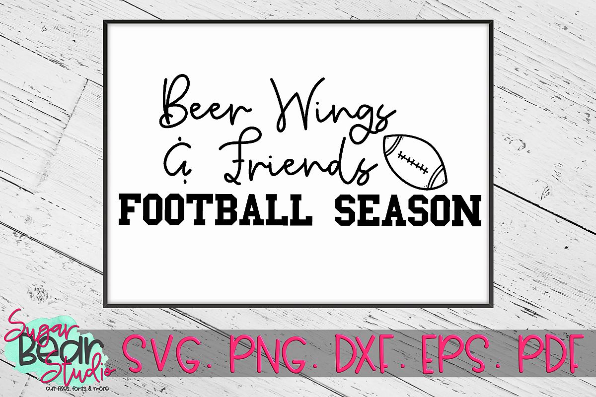 Beer Wings & Friends Football Season - A Football SVG example image 1