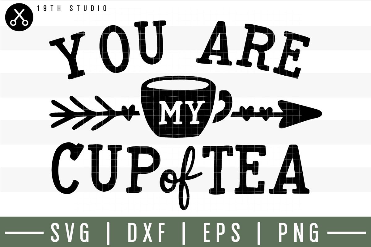 You are my cup of tea SVG| Tea SVG example image 1
