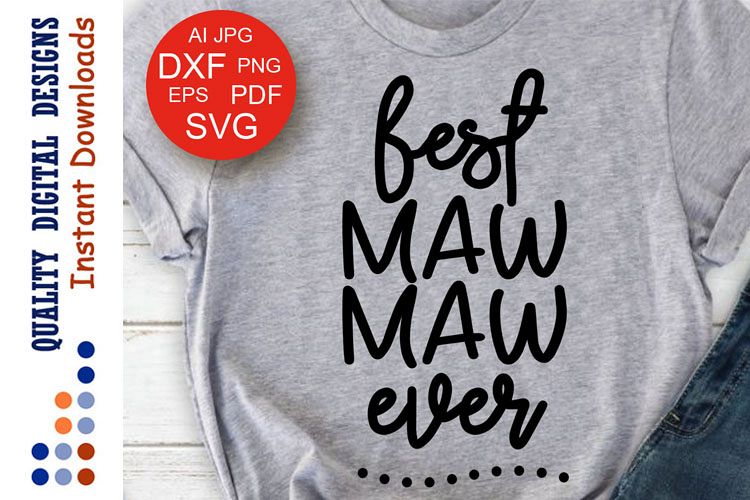 Download Best Maw Maw ever svg Cut files MawMaw svg Family shirt