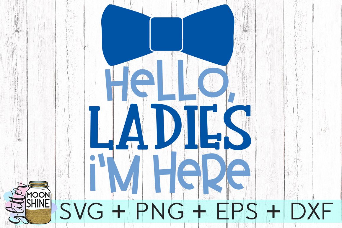 Hello Ladies I'm Here SVG DXF PNG EPS Cutting Files example image 1